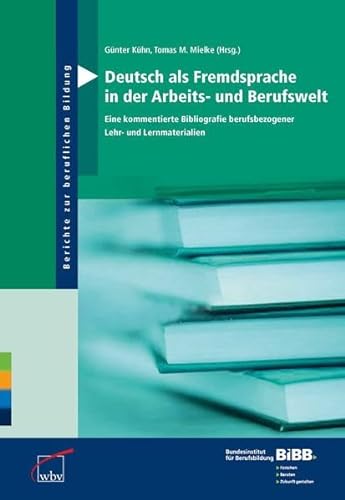 9783763911493: Deutsch als Fremdsprache in der Arbeits- und Berufswelt: Eine kommentierte Bibliografie berufsbezogener Lehr- und Lernmaterialien