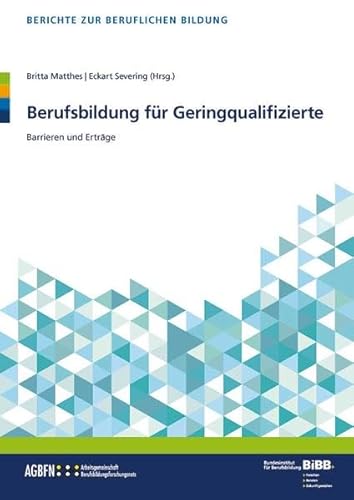 Imagen de archivo de Berufsbildung fr Geringqualifizierte Barrieren und Ertrge a la venta por Buchpark