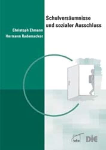 Beispielbild fr schulversumnisse und sozialer ausschluss. vom leichtfertigen umgang mit der schulpflicht in deutschland zum Verkauf von alt-saarbrcker antiquariat g.w.melling