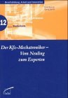 9783763930128: Der Kfz- Mechatroniker- Vom Neuling zum Experten. ( = Berufsbildung, Arbeit und Innovation, 12) .