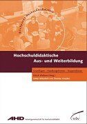 Hochschuldidaktische Aus- und Weiterbildung. Grundlagen, Handlungsformen, Kooperationen. (9783763930883) by Monet, Claude; Welbers, Ulrich
