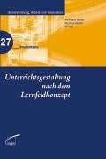 9783763931460: Unterrichtsgestaltung nach dem Lernfeldkonzept