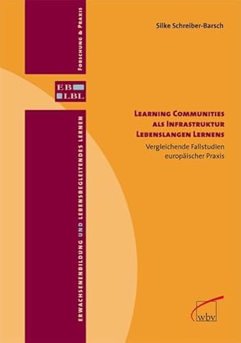 Beispielbild fr Learning Communities als Infrastruktur Lebenslangen Lernens: Vergleichende Fallstudien europischer Praxis zum Verkauf von medimops