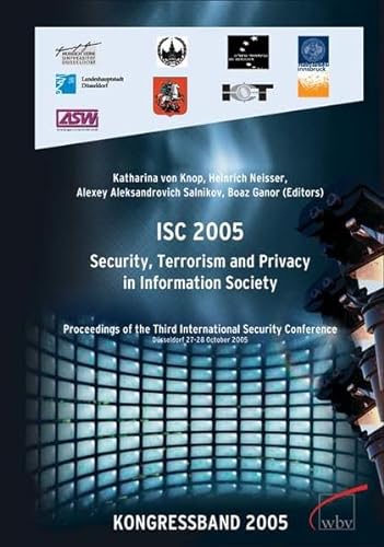 Stock image for ISC 2005 Security, Terrorism and Privacy in Information Society : Proceedings of the Third International Security Conference Dsseldorf 27-28 October 2005 for sale by Buchpark