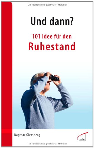 Und dann? 101 Ideen für den Ruhestand - Giersberg, Dagmar