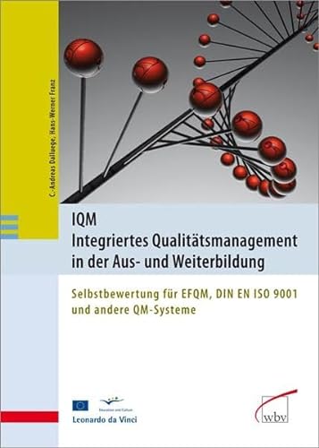 9783763936274: IQM - Integriertes Qualittsmanagement in der Aus- und Weiterbildung: Selbstbewertung fr EFQM, DIN EN ISO 9001 und andere QM-Systeme