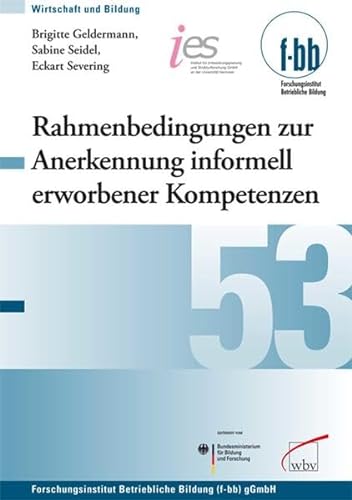 Rahmenbedingungen zur Anerkennung informell erworbener Kompetenzen in der Berufsbildung (9783763938841) by Brigitte Geldermann