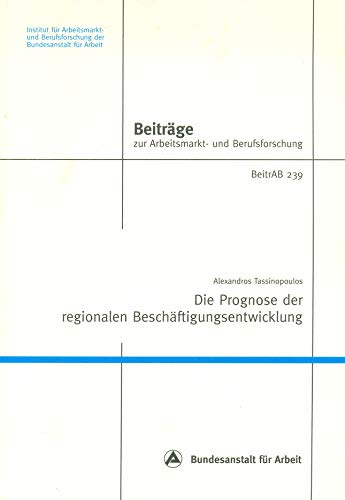 9783763939275: Die Prognose der regionalen Beschftigungsentwicklung: Wissenschaftliche Methoden und empirische Ergebnisse