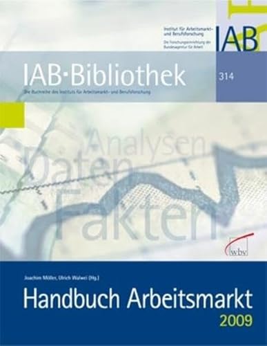 Beispielbild fr Handbuch Arbeitsmarkt 2009 (IAB-Bibliothek 314) zum Verkauf von Bernhard Kiewel Rare Books