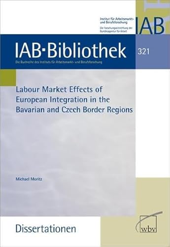 Stock image for Labour market Effects of European Integration in the Bavarian and Czech Border Regions for sale by medimops