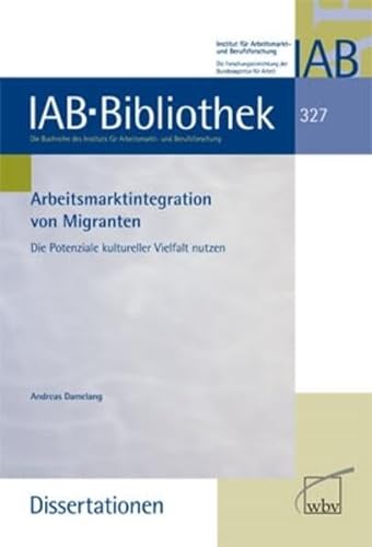 Arbeitsmarktintegration von Migranten : Die Potenziale kultureller Vielfalt nutzen - Andreas Damelang