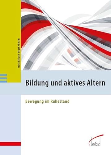 Beispielbild fr Bildung und aktives Altern: Bewegung im Ruhestand zum Verkauf von medimops