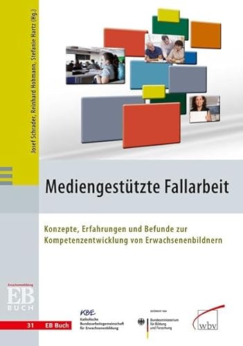 Mediengestützte Fallarbeit: Konzepte, Erfahrungen und Befunde zur Kompetenzentwi - Na