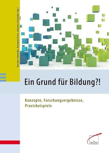 Beispielbild fr Ein Grund fr Bildung?!: Konzepte, Forschungsergebnisse, Praxisbeispiele zum Verkauf von medimops