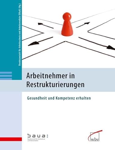 Beispielbild fr Arbeitnehmer in Restrukturierungen: Gesundheit und Kompetenz erhalten zum Verkauf von medimops