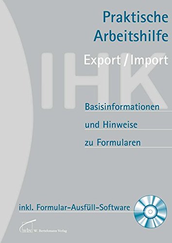 Beispielbild fr Praktische Arbeitshilfe Export/Import 2012: Basisinformationen und Hinweise zu Formularen mit Formular-Ausfll-Software auf CD-ROM zum Verkauf von medimops