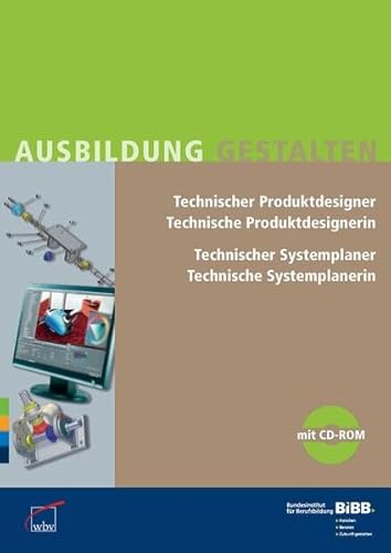 9783763950737: Technische(r) Produktdesigner / Produktdesignerin Technische(r) Systemplaner / Systemplanerin: Umsetzungshilfen und Praxistipps