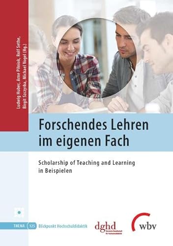9783763953059: Forschendes Lehren im eigenen Fach: Scholarship of Teaching and Learning in Beispielen