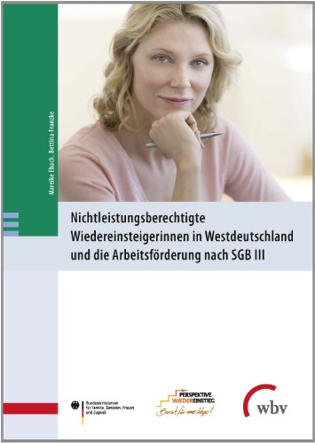 Beispielbild fr Nichtleistungsberechtigte Wiedereinsteigerinnen in Westdeutschland und die Arbeitsfrderung: nach SGB III zum Verkauf von medimops