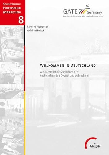 Beispielbild fr Willkommen in Deutschland Wie internationale Studierende den Hochschulstandort Deutschland wahrnehmen zum Verkauf von Buchpark