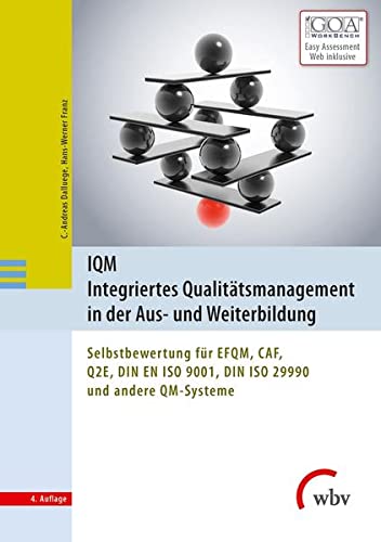 Stock image for IQM Integriertes Qualittsmanagement in der Aus- und Weiterbildung: Selbstbewertung fr EFQM, CAF, Q2E, DIN EN ISO 9001, DIN ISO 29990 und andere QM-Systeme for sale by medimops