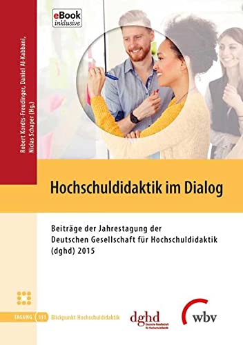 Stock image for Hochschuldidaktik im Dialog: Beitrge der Jahrestagung der Deutschen Gesellschaft fr Hochschuldidaktik (dghd) 2015 (Blickpunkt Hochschuldidaktik) for sale by medimops