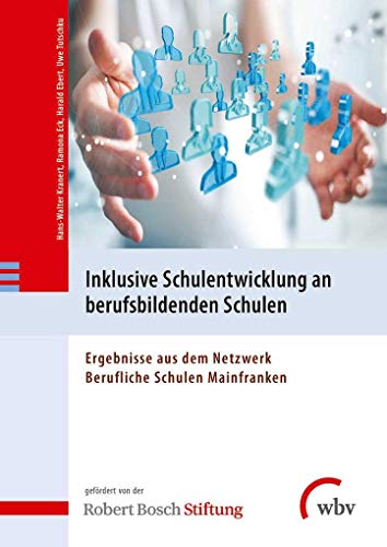 Beispielbild fr Inklusive Schulentwicklung an berufsbildenden Schulen: Ergebnisse aus dem Netzwerk Berufliche Schulen Mainfranken zum Verkauf von medimops