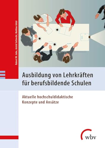 9783763960569: Ausbildung von Lehrkrften fr berufsbildende Schulen: Aktuelle hochschuldidaktische Konzepte und Anstze