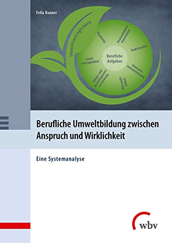 Imagen de archivo de Berufliche Umweltbildung zwischen Anspruch und Wirklichkeit: Eine Systemanalyse a la venta por Chiron Media