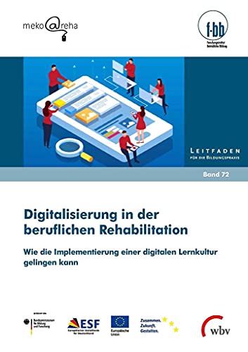 Stock image for Digitalisierung in der beruflichen Rehabilitation: Wie die Implementierung einer digitalen Lernkultur gelingen kann for sale by Chiron Media