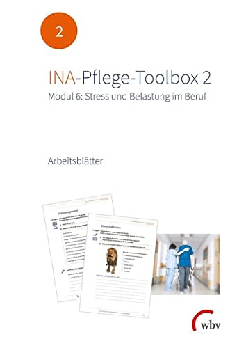 Imagen de archivo de INA-Pflege-Toolbox 2: Modul 6: Stress und Belastungen im Beruf Arbeitsbltter a la venta por Revaluation Books