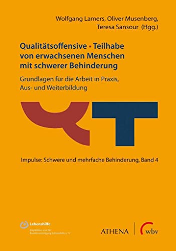 Imagen de archivo de Qualittsoffensive - Teilhabe von erwachsenen Menschen mit schwerer Behinderung: Grundlagen fr die Arbeit in Praxis, Aus- und Weiterbildung a la venta por Revaluation Books