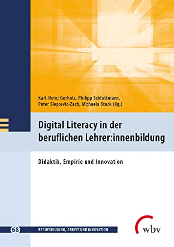 9783763971800: Digital Literacy in der beruflichen Lehrer:innenbildung: Didaktik, Empirie und Innovation