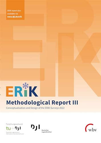 Imagen de archivo de ERiK-Methodological Report III: Conceptualisation and Design of the ERiK-Surveys 2022 a la venta por Revaluation Books