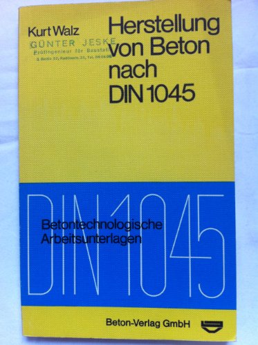 9783764000677: Herstellung von Beton nach DIN1045. Betontechnische Arbeitsunterlagen