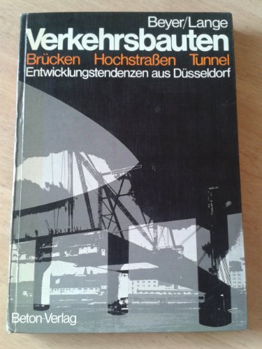 Beispielbild fr Verkehrsbauten: Bru?cken, Hochstrassen, Tunnel : Entwicklungstendenzen aus Du?sseldorf (German Edition) zum Verkauf von Wonder Book