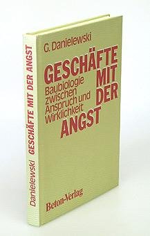 Stock image for Geschfte mit der Angst. Baubiologie zwischen Anspruch und Wirklichkeit. for sale by Versandantiquariat Felix Mcke