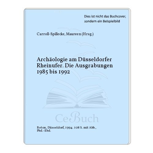 Beispielbild fr Archologie am Dsseldorfer Rheinufer: Die Ausgrabungen 1985-1992 zum Verkauf von Versandhandel K. Gromer