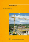 Stock image for Beton- Praxis. Ein Leitfaden fr die Baustelle for sale by Gabis Bcherlager