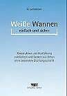 Beispielbild fr Weisse Wannen einfach und sicher. Konstruktion und Ausfhrung von Kellern und Becken aus Beton ohne zum Verkauf von medimops