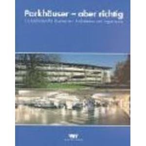 Beispielbild fr Parkhuser - aber richtig. Ein Leitfaden fr Bauherren, Architekten und Ingenieure zum Verkauf von medimops