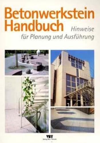Stock image for Betonwerkstein Handbuch. Hinweise fr Planung und Ausfhrung. for sale by GF Books, Inc.
