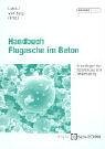 Stock image for Handbuch Flugasche im Beton Grundlagen der Herstellung und Verwendung for sale by Buchpark