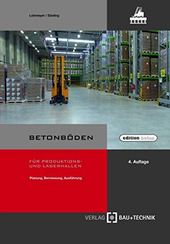 Stock image for Betonbden fr Produktions- und Lagerhallen: Planung, Bemessung, Ausfhrung for sale by Revaluation Books