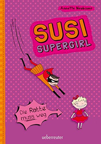 Beispielbild für Die Ratte muss weg: Susi Supergirl zum Verkauf von medimops