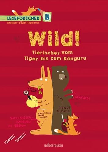 Beispielbild fr Wild! Tierisches vom Tiger bis zum Knguru: Leseforscher B zum Verkauf von medimops