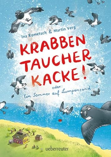 Stock image for Krabbentaucherkacke!: Oder: ein Sommer auf Lumpensand for sale by medimops