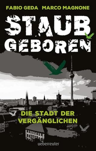 9783764170677: Staubgeboren: Die Stadt der Vergnglichen