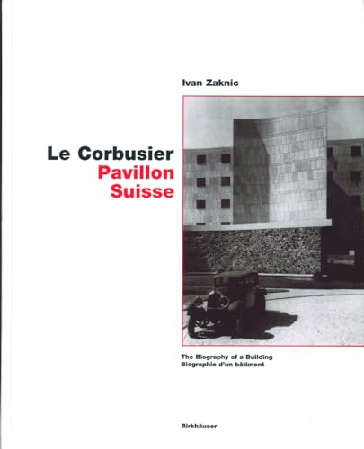 Le Corbusier : Pavillon Suisse: The Biography of a Building (English/French)