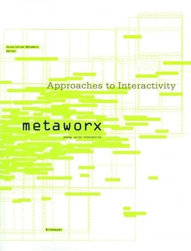 Imagen de archivo de Approaches to Interactivity. MetaWorx. Young swiss interactive. a la venta por Buchhandlung&Antiquariat Arnold Pascher